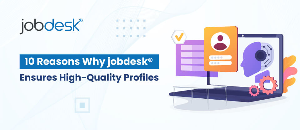 10 Reasons Why Worklybd Ensures High-Quality Profiles