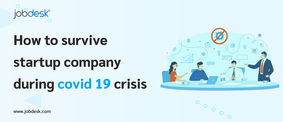 How a Startup Company will Survive during COVID-19 Crisis in 2021