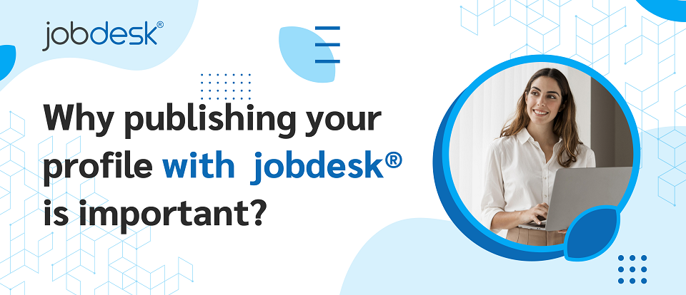 Why publishing your Worklybd profile is important?